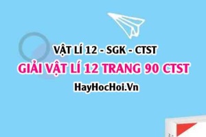 Giải Vật lí 12 trang 90 Chân trời sáng tạo SGK
